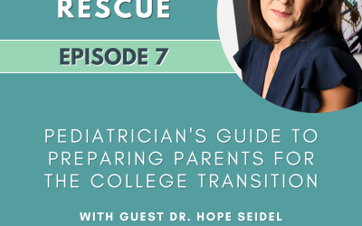 Episode 7: Pediatrician’s Guide to Preparing Parents for the College Transition