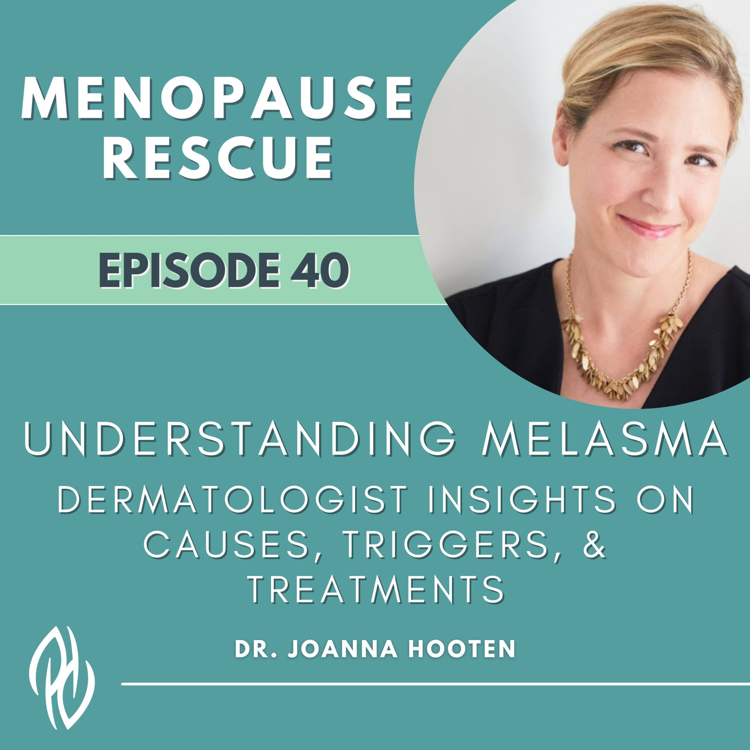Episode 40: Understanding Melasma: Dermatologist Insights on Causes, Triggers, and Treatments 1 - melasma Ep 40 WEBSITE Podcast Announcement Featured Image - melasma