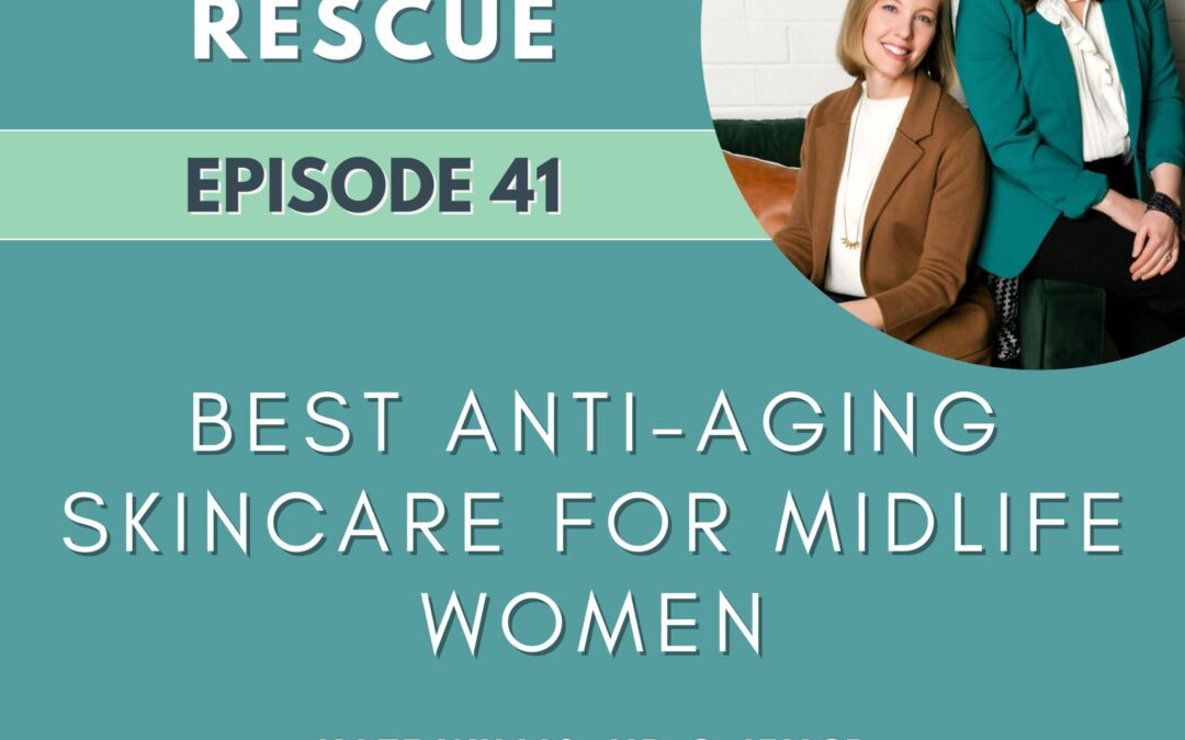 Episode 41: Best Anti-Aging Skincare for Midlife Women: Estrogen, Retinol & More