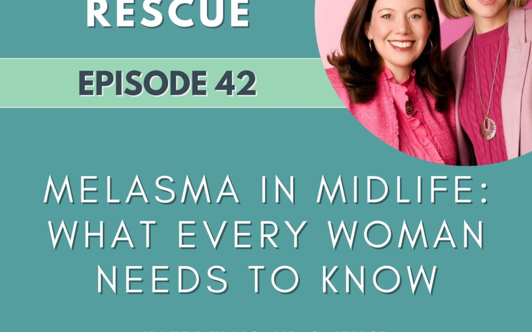 Episode 42: Melasma in Midlife: What Every Woman Needs to Know