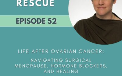 Home - DRAFT 3 - hormone wellness Episode 52: Life After Ovarian Cancer: Navigating Surgical Menopause, Hormone Blockers, and Healing